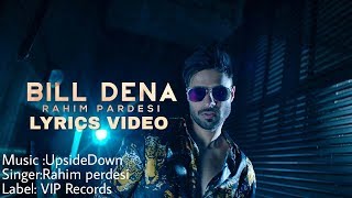 Bill Lena(LYRICS VIDEO) Rahim Perdesi | UpsideDown | VIP Records |Official Lyrics Video 2019