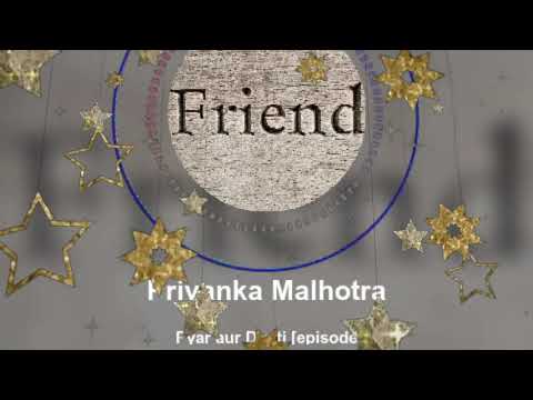 Priyanka Malhotra Shayari on Pyar aur Dosti [Episode1] by Me