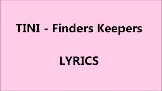 TINI - Finders Keepers (Lyrics)