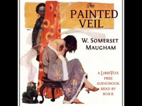 The Painted Veil by W. Somerset Maugham read by Bob R Part 1/2 | Full Audio Book