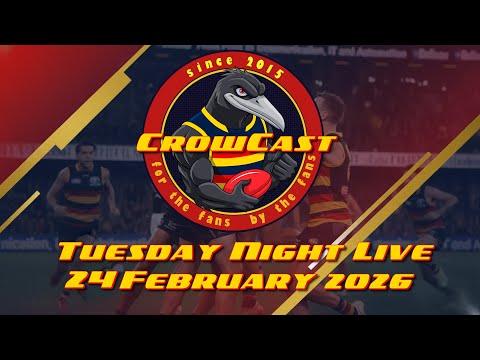 Adelaide Crows News and Chat | Tuesday Night LIVE | 24 Feb 2026