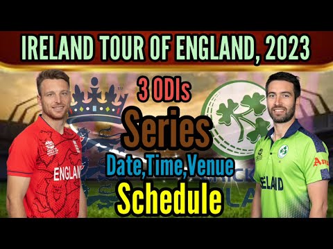 England vs Ireland ODI Series Schedule 2023 | All Matches Date, Time & Venue | ENG vs IRE