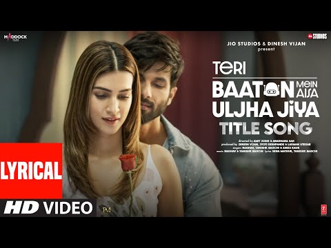 Teri Baaton Mein Aisa Uljha Jiya (Lyrical) — watch video