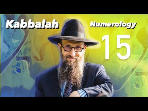 Kabbalah and Numerology of Number Fifteen (P’ Toldos, Vayeitzei)