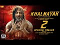 Khalnayak 2 - Official Trailer | Sanjay Dutt | Jackie Shroff | Khalnayak 2 Teaser Trailer Updates