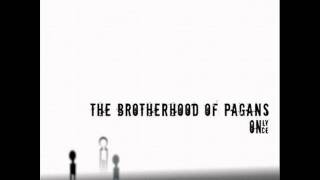 The Brotherhood of Pagans / Am I a Blow Fly