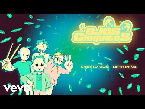 Ghetto Kids, Neto Peña - Ojos Chiquitos (Letra / Lyrics)