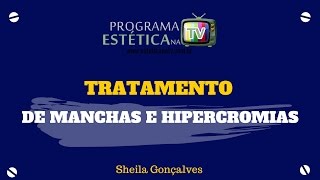 ESTÉTICA NA TV: TRATAMENTO DE MANCHAS E HIPERCROMIAS