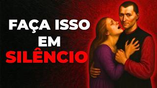 12 AÇÕES que DESESPERAM quem não te VALORIZA – Segundo Maquiavel