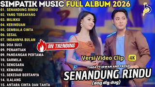Download lagu SENANDUNG RINDU - YANG TERSAYANG - MILIKKU - SIMPATIK MUSIC FULL ALBUM TERBARU 2026 || SIMPATIK mp3