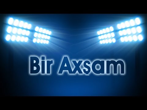 Bir axşam - Namiq Qaraçuxurlu, Əhməd Mustafayev (25.05.2018)