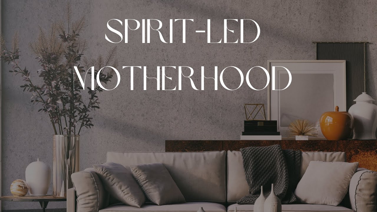 Spirit-Led Motherhood