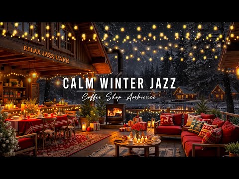 Calm Winter Night with Warm Jazz Music ⛄ Cozy Coffee Shop Ambience & Relaxing Jazz Background Music