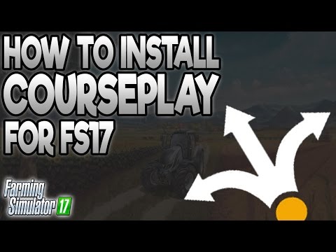 How To Install Courseplay Beta: Farming Simulator 17