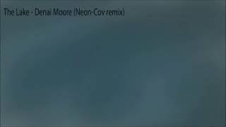The Lake - Denai Moore remix