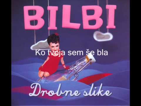 Bilbi - Ko tvoja sem še bla