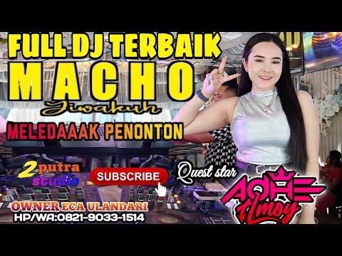 OT MACHO FULL DJ‼️FDJ ADHE AMOY‼️JUMPA KANGEN‼️TAMPIL LEBIH MEMUKAU ‼️2 PUTRA STUDIO REAL OFFICIAL