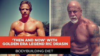 ‘Then & Now’ with Ric Drasin | EP. 7 Bodybuilding Diet
