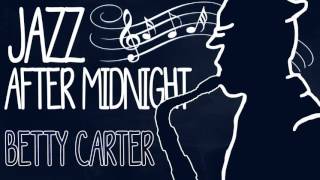 Betty Carter - Jazz After Midnight