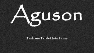 Aguson - Tänk om tvivlet inte fanns