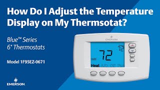 Emerson Blue Series 6" - 1F95EZ-0671 - How Do I Adjust the Temperature Display on My Thermostat