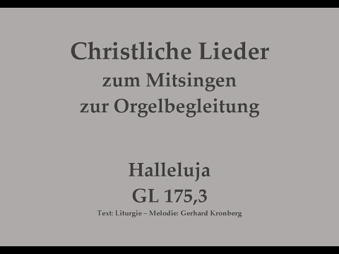 Halleluja GL 175,3 – Halleluja-Ruf zum Mitsingen zur Orgelbegleitung