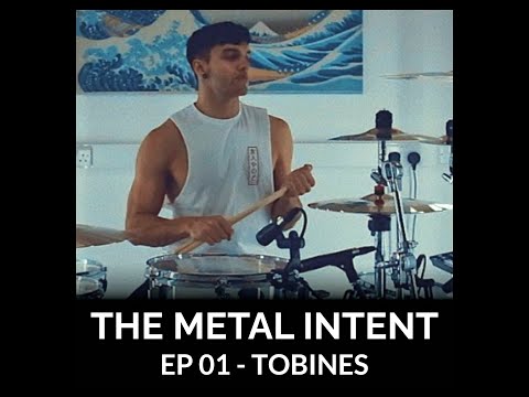 THE METAL INTENT #01 - TOBINES | Being A Disciplined Musician