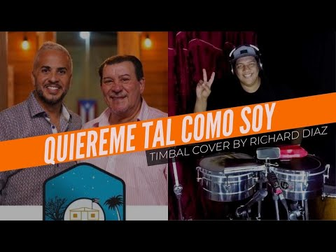 QUIEREME TAL COMO SOY - TIMBAL COVER