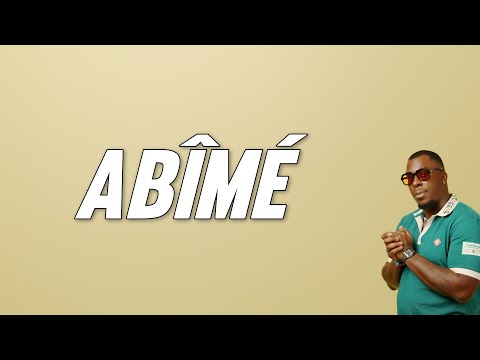 Joé Dwèt Filé - Abîmé (Paroles)