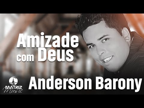 Anderson Barony | Amizade com Deus (CD Completo)