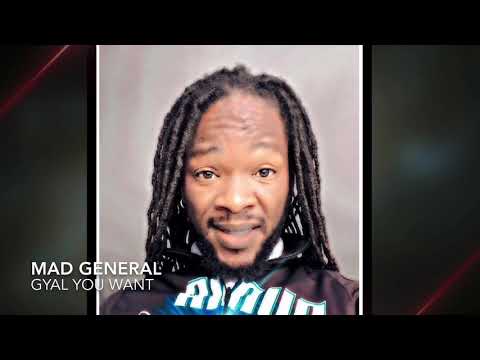 Mad General - gyal you want