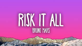 Download lagu Bruno Mars - Risk It All mp3