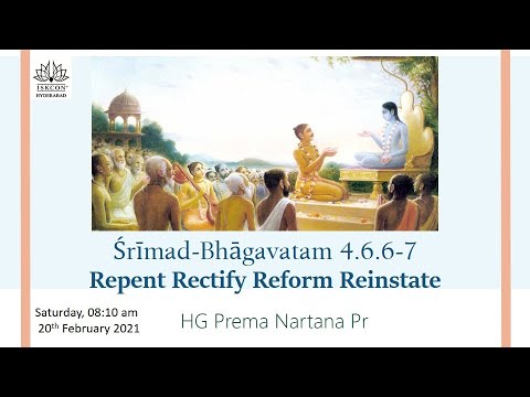 Śrīmad-Bhāgavatam 4.6.6 - 7 | Repent Rectify Reform Reinstate | by HG Prema Nartana Pr