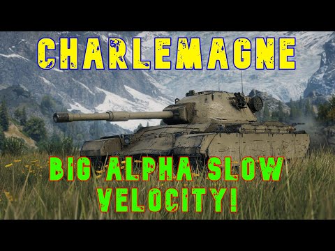 Charlemagne Big Alpha Slow Velocity! ll Wot Console - World of Tanks Console Modern Armour