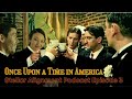 Stellar Alignment S1E3 Once Upon A Time In America Movie Breakdown Review Podcast