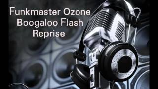 Funkmaster Ozone - Boogaloo Flash Reprise