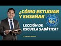 ¿CÓMO ESTUDIAR Y ENSEÑAR LA LECCIÓN DE ESCUELA SABÁTICA? | CLASE MODELO | Pr. Heyssen Cordero