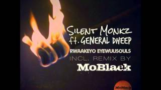 Rwaakeyo EyeWuuSoul (MoBlack Remix) - Silent Monkz ft. General Dheep (promo)