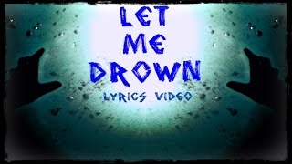 We As Human - Let Me Drown - Lyric Video