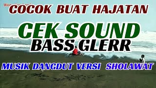 Download lagu CEK SOUND || BASS GLERR || MUSIK DANGDUT VERSI SHOLAWAT || COCOK BUAT HAJATAN mp3