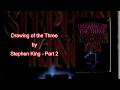 The Drawing of the Three (Dark Tower II, Part 2 of 2) - Stephen King
