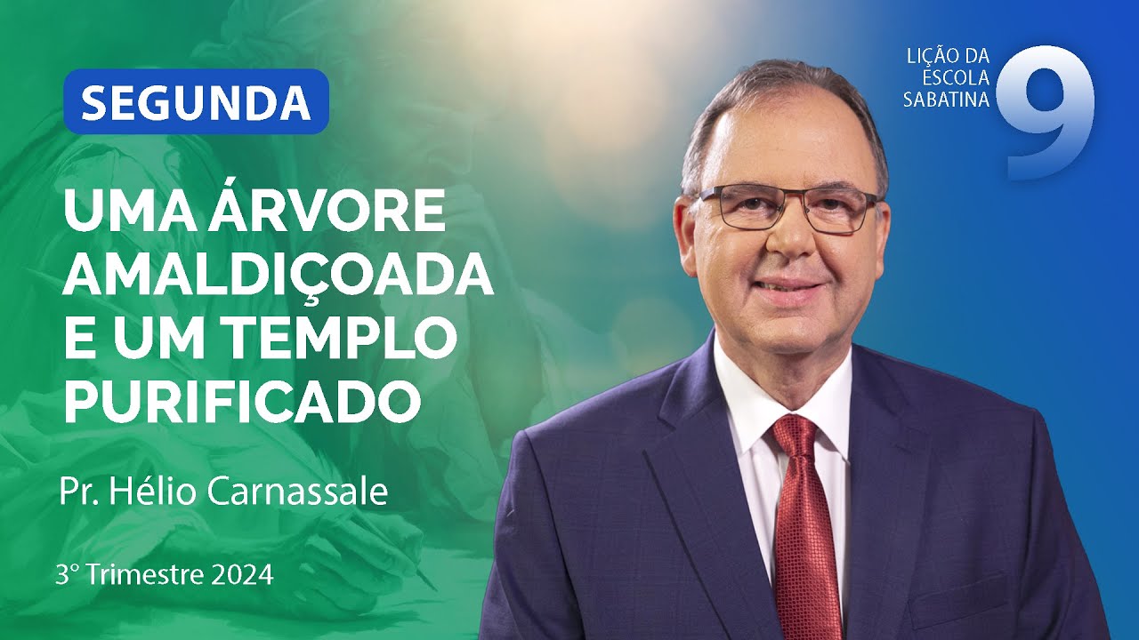 Segunda 26.08 | JUMA ÁRVORE AMALDIÇOADA E UM TEMPLO... | Escola Sabatina com Pr. Hélio Carnassale