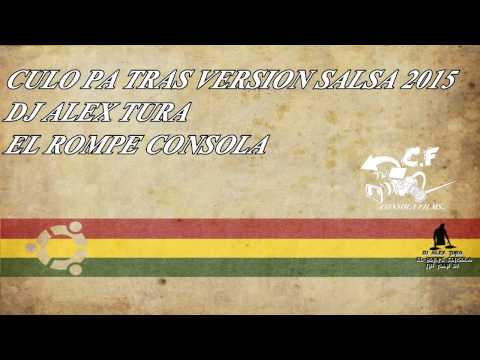 Culo Pa Tras Version Salsa 2015 - Dj Alex Tura