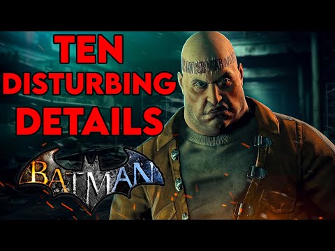 10 Disturbing Details in the Arkham Games - Part 7