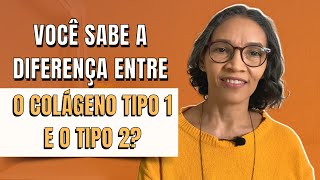 Qual A Diferença Do Colágeno Tipo 1 E Tipo 2