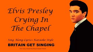 Elvis Presley Crying In The Chapel Sing Along Lyrics