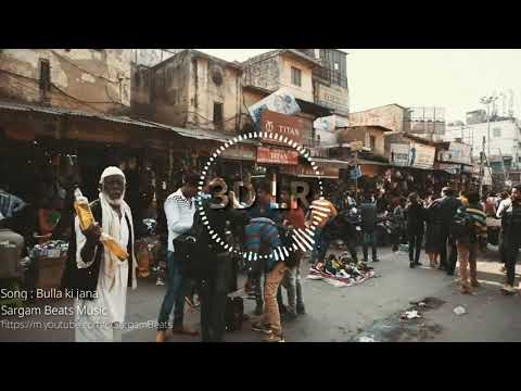 Bulla ki jana mai koun | 3D LR | Stereo Audio| ft.rabbi shergil