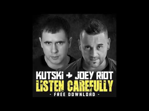 Kutski & Joey Riot - Listen Carefully