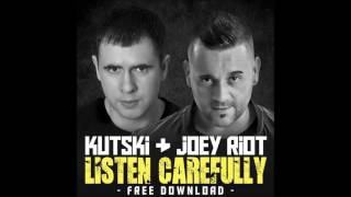 Kutski & Joey Riot - Listen Carefully
