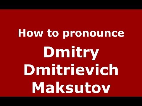 How to pronounce Dmitry Dmitrievich Maksutov (Russian/Russia) - PronounceNames.com